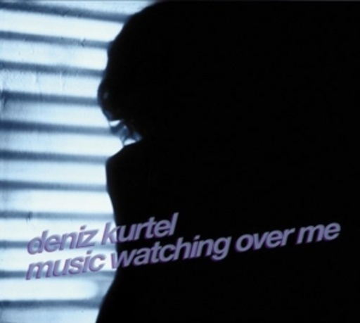 Deniz Kurtel – Music Watching Over Me