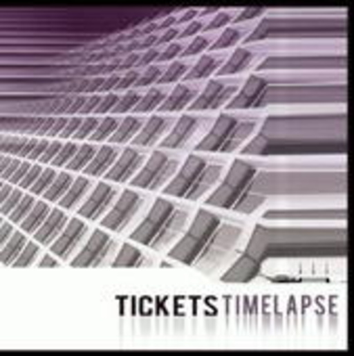 Tickets – Time Lapse