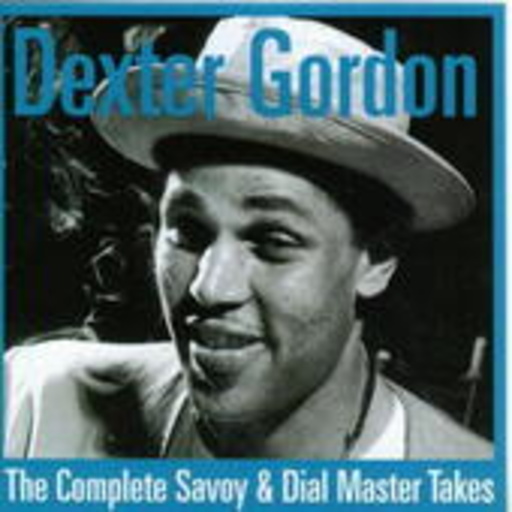 Dexter Gordon – The Complete Savoy & Dial Master Takes (Digitally Remastered)