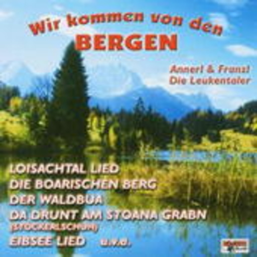Annerl & Franzl – Wir kommen von den Bergen