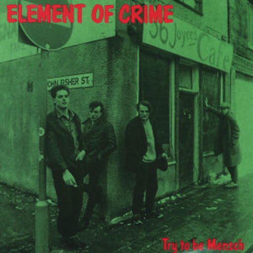 Element Of Crime – Try To Be Mensch