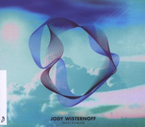 Jody Wisternoff – Trails We Blaze
