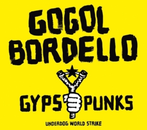 Gogol Bordello – Gypsy Punks - Underdog World Strike