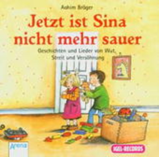 Achim Bröger – Jetzt ist Sina nicht mehr sauer