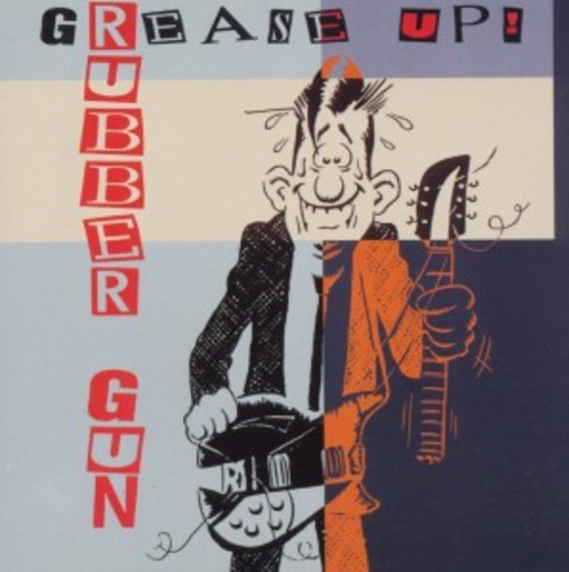 Rubber Gun – Grease Up