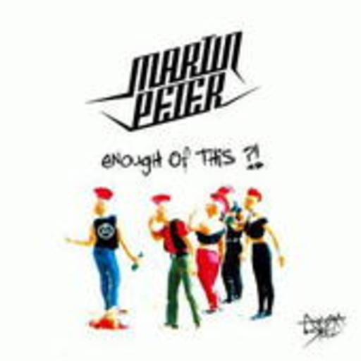 Martin Peter – Enough Of This?