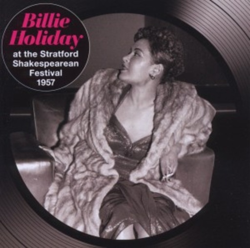 Billie Holiday – At the Stratford Shakespearean Festival 1957