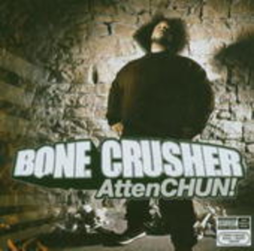 Bone Crusher – AttenCHUN!