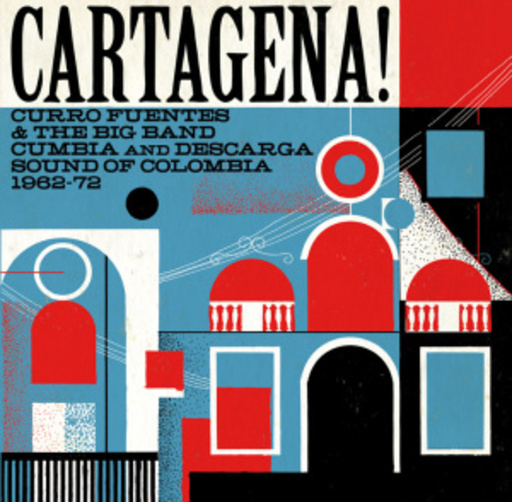 Diverse – Cartagena! - Curro Fuentes & The Big Band Cumbia....