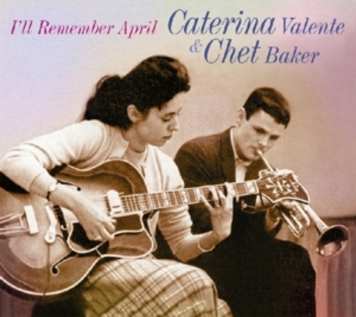 Caterina Valente & Chet Baker – I'll Remember April