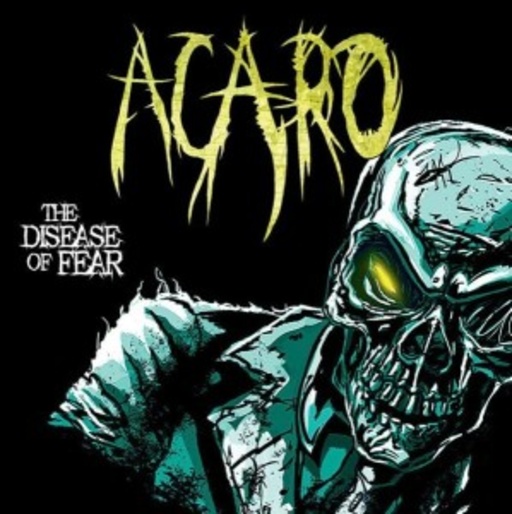 Acaro – The Disease Of Fear