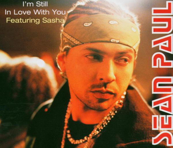 Sean Paul feat. Sasha – I'm Still In Love With You