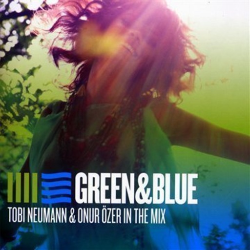 Tobi Neumann & Onur Özer – Green 6 Blue - Tobi Neumann & Onur Özer In The Mix