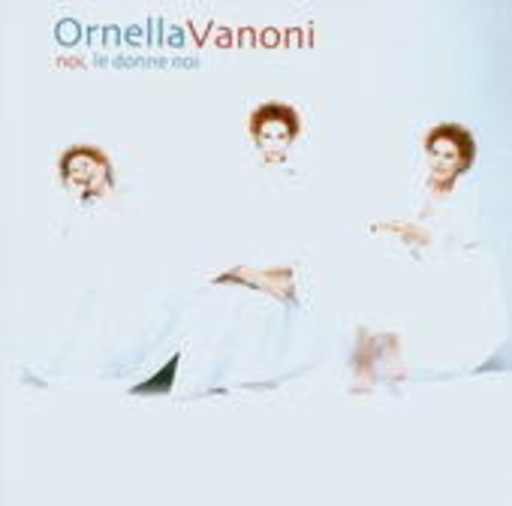 Ornella Vanoni – Noi, Le Donne Noi