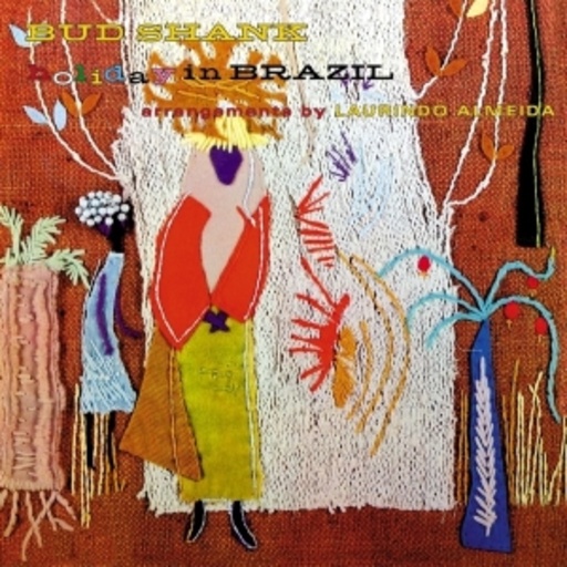 Bud Shank – Holiday In Brazil/Latin Contrasts