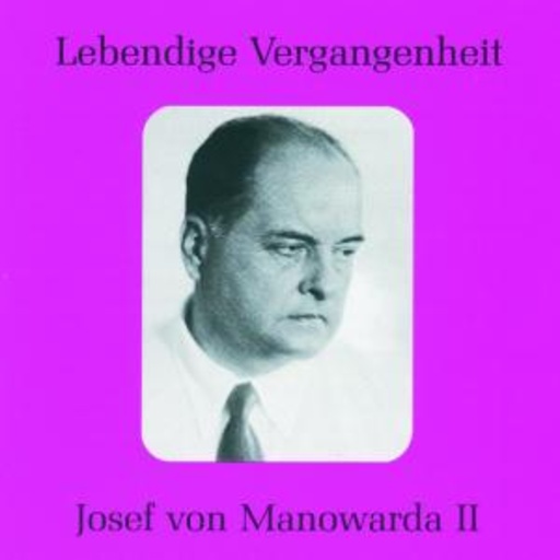 Josef von Manowarda II – Lebendige Vergangenheit