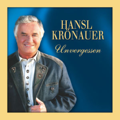 Hansl Krönauer – Unvergessen