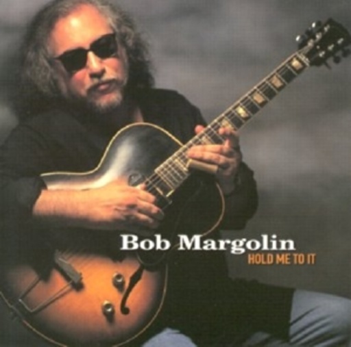 Bob Margolin – Hold Me To It