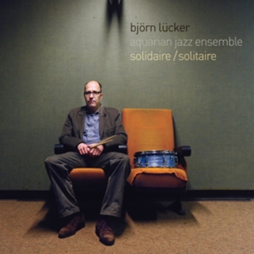 Björn Lücker Aquarian Jazz Ensemble – Solidaire/Solitaire