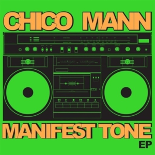 Chico Mann – Manifest Tone EP