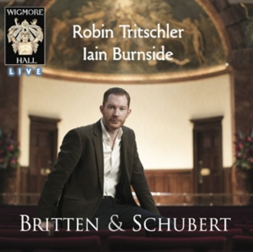 Robin Tritschler/Ian Burnside – Britten & Schubert