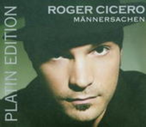 Roger Cicero – Männersachen - Platin Edition