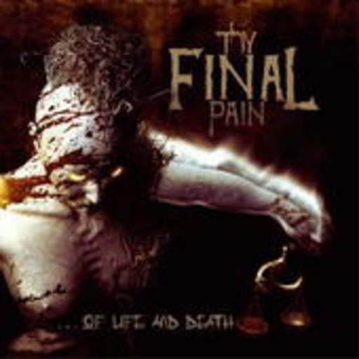 Thy Final Pain – Of Life And Death