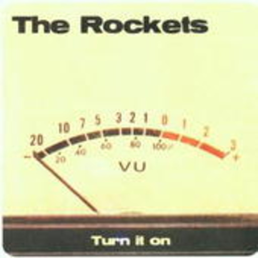 The Rockets – Turn It On