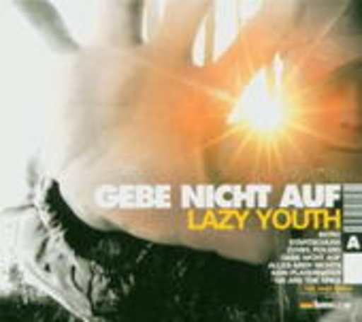 Lazy Youth – Gebe nicht auf