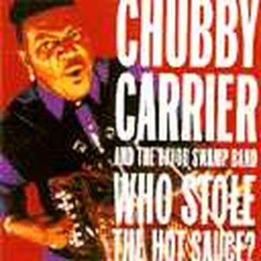 Chubby Carrier – Who Stole The Hot Sauce