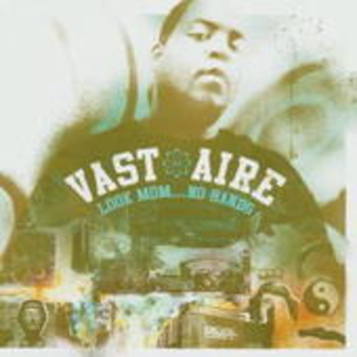 Vast Aire – Look Mom No Hands