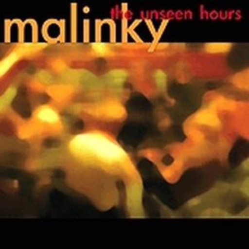 Malinky – The Unseen Hours