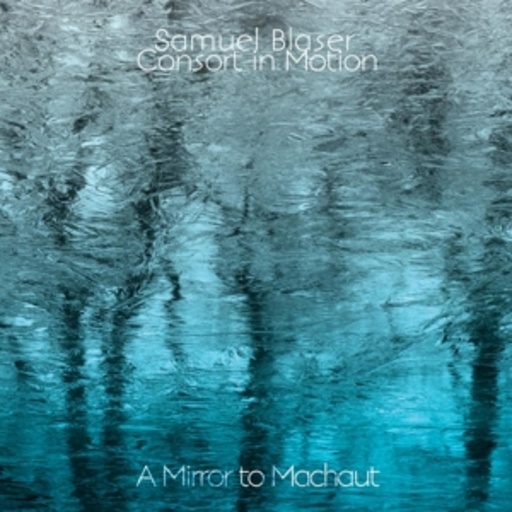Samuel Blaser – A Mirror To Machaut