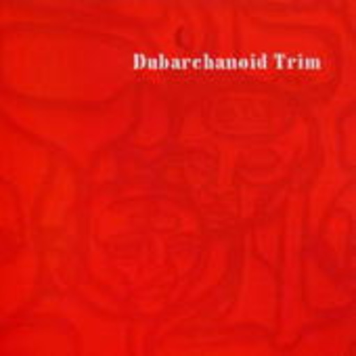 Dubarchanoid Trim – Dubarchanoid Trim