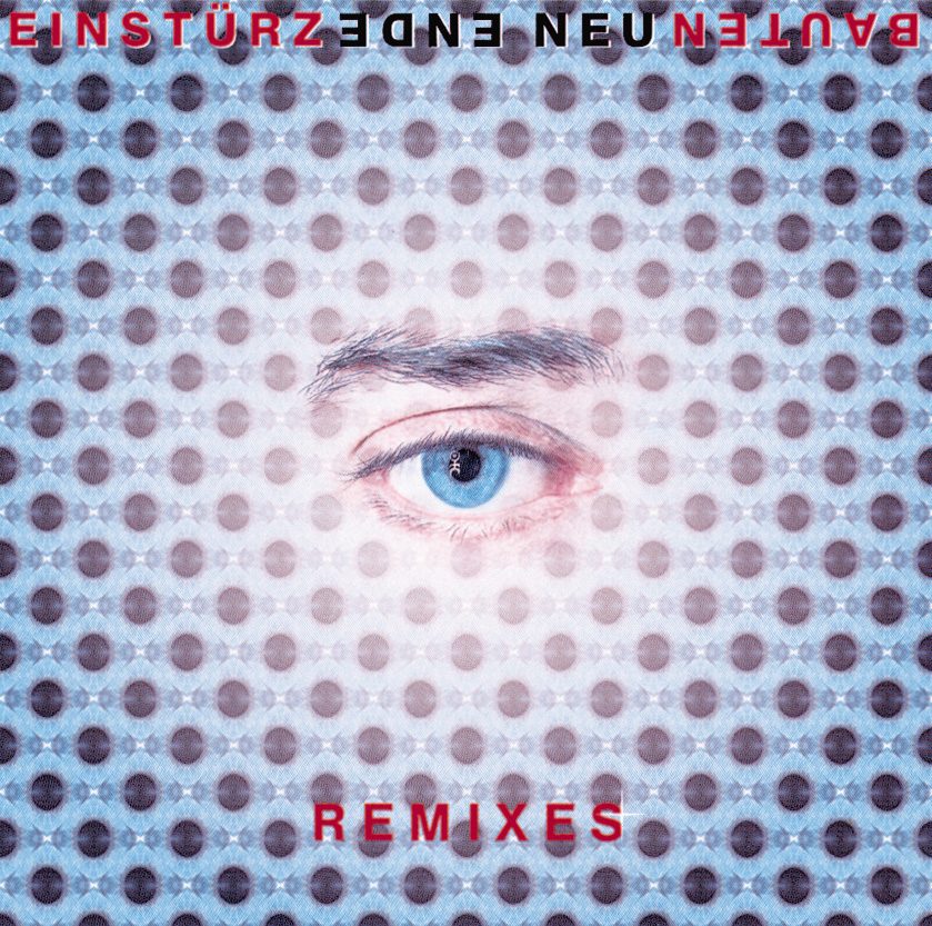Einstürzende Neubauten – Ende Neu Remixes