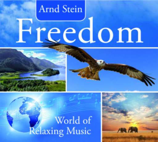 Arnd Stein – Freedom - World Of Relaxing Music