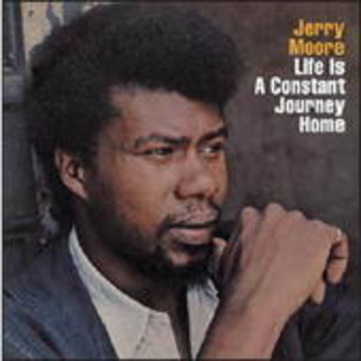 Jerry Moore – Life Is A Constant Journey Home