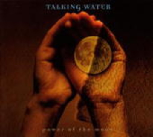 Talking Water – Power Of The Moon