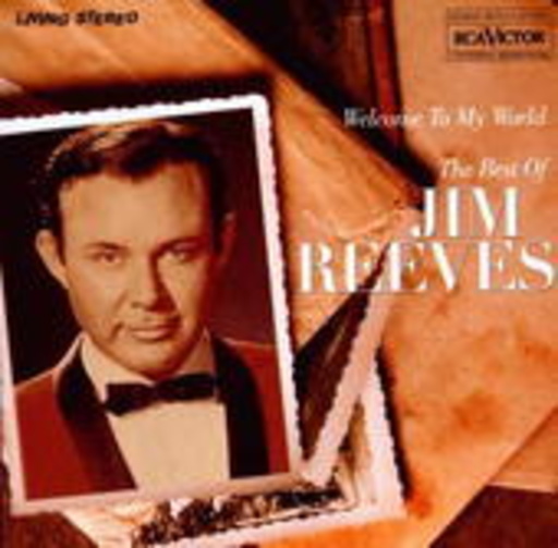 Jim Reeves – Welcome To My World - The Best Of
