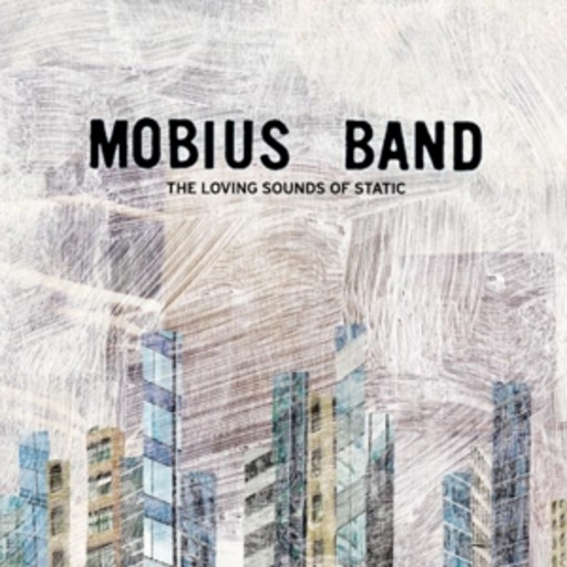 Mobius Band – The Loving Sounds Of Static