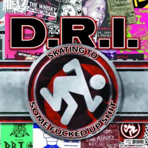D.R.I. – Skating To Some Fucked Up Shit