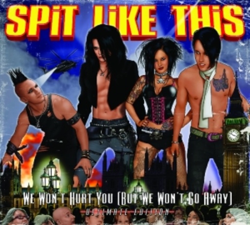 Spit Like This – We Won't Hurt You (But We Won't Go Away)