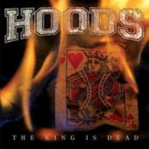 Hoods – The King Is Dead