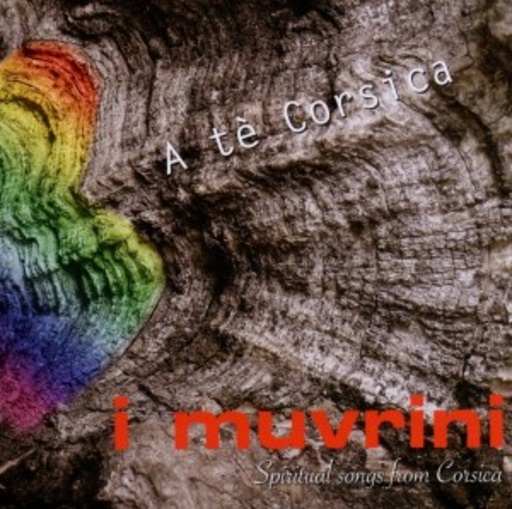I Muvrini – A Tè Corsica - Spiritual Songs From Corsica