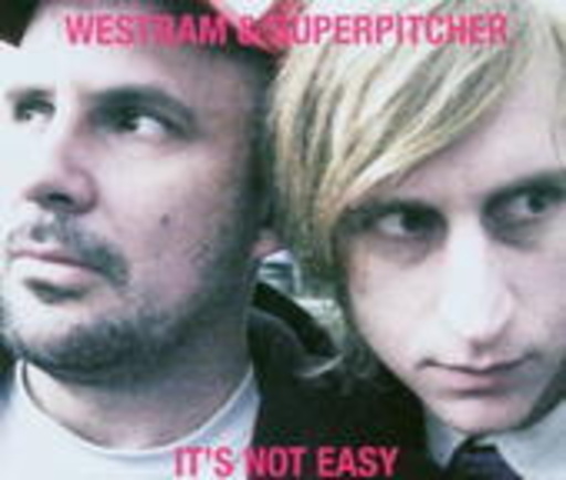 WestBam & Superpitcher – It's Not Easy