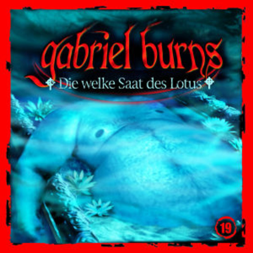 Gabriel Burns – Die welke Saat des Lotus - Folge 19