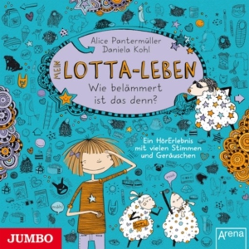 Katinka Kultscher – Mein Lotta-Leben - Wie belämmert ist das denn?