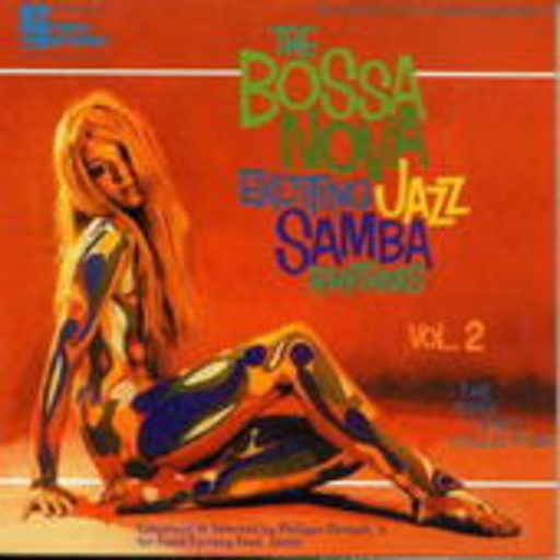 The Bossa Nova Exciting Jazz Samba Rhythms Vol. 2