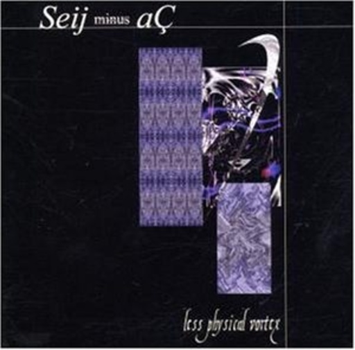Seij Minus AC – Less Physical Vortex