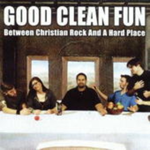 Good Clean Fun – Between Christian Rock And A Hard Place